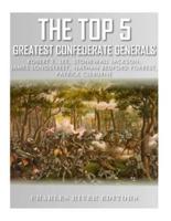 The Top 5 Greatest Confederate Generals