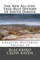 The New All-Too-True-Blue History of South Dakota