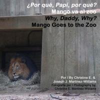 Why, Daddy, Why? Mango Goes to the Zoo