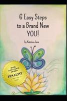 6 Easy Steps to a Brand New You!