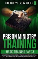 Prison Ministry Training Basic Training, Part 3