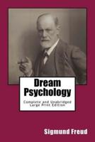 Dream Psychology Complete and Unabridged Large Print Edition