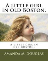 A Little Girl in Old Boston.