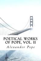 Poetical Works of Pope, Vol. II