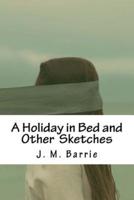 A Holiday in Bed and Other Sketches
