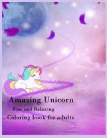 Amazing Unicorn Fun and Relaxing Coloring Book for Adults