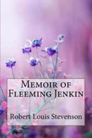 Memoir of Fleeming Jenkin Robert Louis Stevenson
