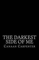 The Darkest Side of Me