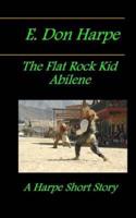 E. Don Harpe Presents DeJa Vu The Flat Rock Kid Abilene
