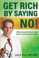 Get Rich by Saying NO!