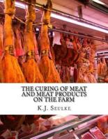 The Curing of Meat and Meat Products on the Farm