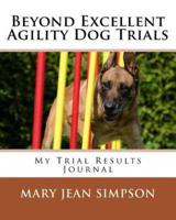 Beyond Excellent Agility Dog Trials