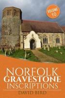 Norfolk Gravestone Inscriptions: Vol 10