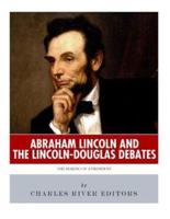 Abraham Lincoln and the Lincoln-Douglas Debates