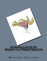 Chronicles of El Dandy/ La Freak Deluxe