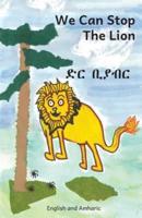 We Can Stop the Lion in English and Amharic