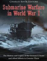 Submarine Warfare in World War I