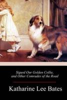 Sigurd Our Golden Collie, and Other Comrades of the Road