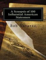 A Synopsis of 100 Influential American Statesmen