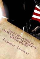 Once Upon A Time In Black America-Champions Among Giants