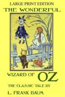 The Wonderful Wizard of Oz - the Classic Tale