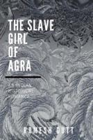 The Slave Girl of Agra
