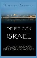 De Pie  Con  Israel: Una Casa de Oración Para Todas las Naciones