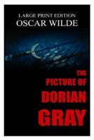 The Picture Of Dorian Gray By Oscar Wilde - Large Print Edition