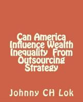 Can America Influence Wealth Inequality From Outsourcing Strategy