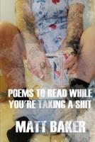 Poems to Read While You're Taking a Shit