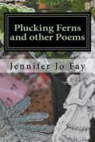 Plucking Ferns and Other Poems