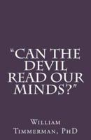 Can the Devil Read Our Minds?