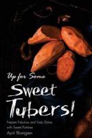 Up for Some Sweet Tubers!