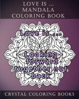 Love Is ... Mandala Coloring Book