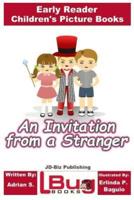 An Invitation From a Stranger - Early Reader - Children's Picture Books