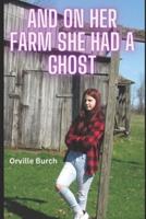 And, On Her Farm She Had A Ghost