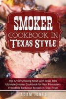 Smoker Cookbook in Texas Style
