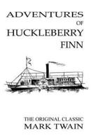 Adventures Of Huckleberry Finn - The Original Classic