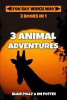 Three Animal Adventures