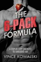 The 6-Pack Formula: A Step-By-Step Checklist to Shredded Abs