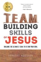 Team Building Skills of Jesus