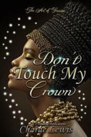 Don't Touch My Crown 3