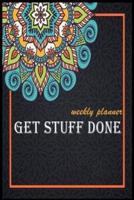 Get Stuff Done Weekly Planner