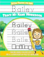Bailey Letter Tracing for Kids Trace My Name Workbook