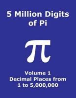 5 Million Digits of Pi - Volume 1 - Decimal Places from 1 to 5,000,000