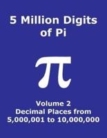 5 Million Digits of Pi - Volume 2 - Decimal Places from 5,000,001 to 10,000,000