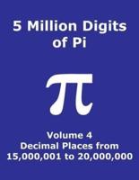 5 Million Digits of Pi - Volume 4 - Decimal Places from 15,000,001 to 20,000,000