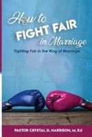 How to Fight Fair in Marriage