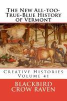 The New All-Too-True-Blue History of Vermont