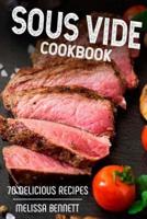 The Complete Sous Vide Cookbook (70 Easy & Delicious Recipes)